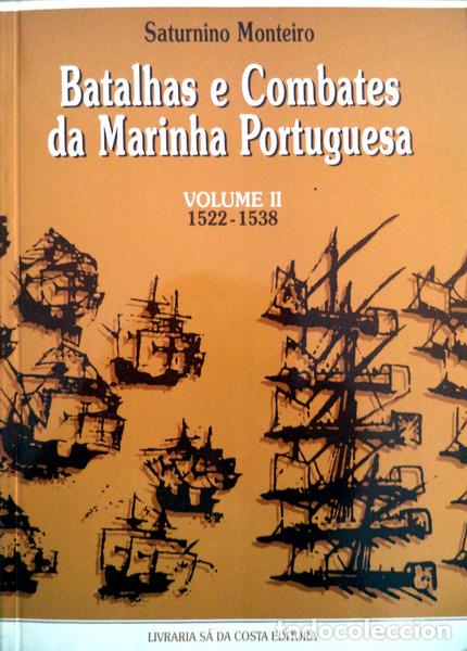 Antiquarische B&uuml;cher: SATURNINO MONTEIRO. (Armando da Silva) - BATALHAS E COMBATES DA MARINHA PORTUGUESA, [Volume II] 1522