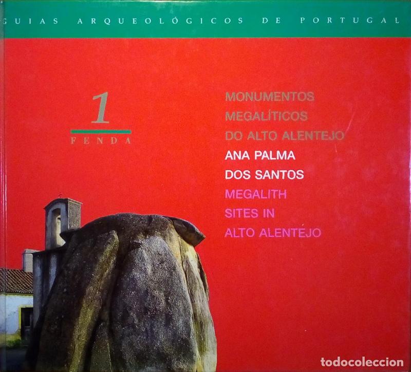 Old books: PALMA DOS SANTOS. (Ana) - MONUMENTOS MEGAL&Iacute;TICOS DO ALTO ALENTEJO. MEGALITH SITES IN ALTO ALENTEJO.