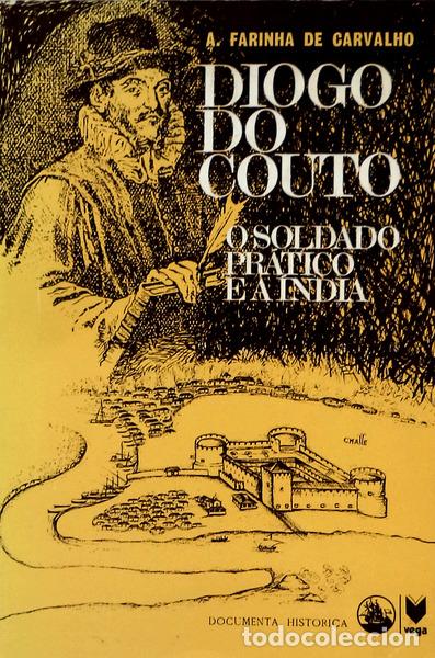 Livros antigos: FARINHA DE CARVALHO. (A.) - DIOGO DO COUTO O SOLDADO PR&Aacute;TICO E A &Iacute;NDIA.