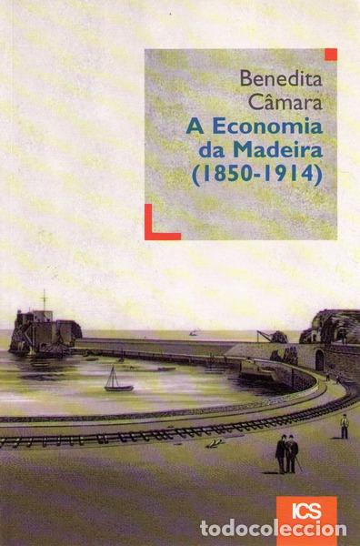 Old books: C&Acirc;MARA. (Benedita) - A ECONOMIA DA MADEIRA (1850-1914).