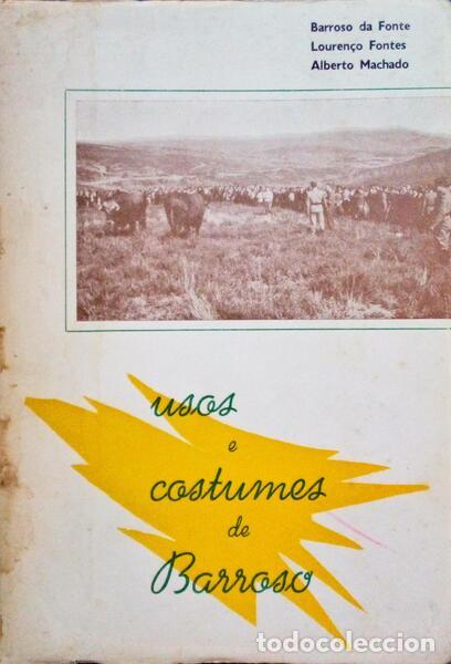 Old books: BARROSO DA FONTE. (Jo&atilde;o), Louren&ccedil;o Fontes e Alberto Machado. - USOS E COSTUMES DE BARROSO.