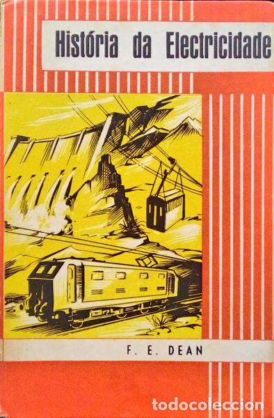 Libros antiguos: DEAN. (Frederick E.) - HIST&Oacute;RIA DA ELECTRICIDADE. - Foto 1