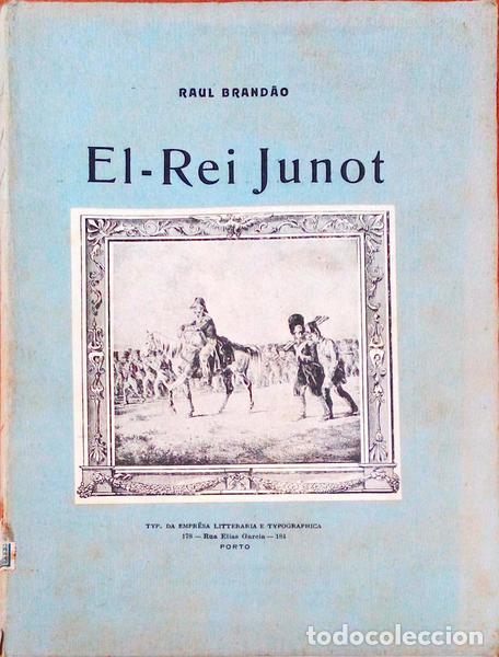 Libros antiguos: BRAND&Atilde;O. (Raul) - EL-REI JUNOT. - Foto 1