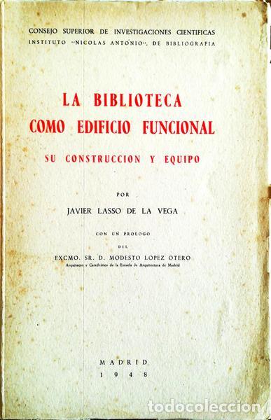 Libros antiguos: LASSO DE LA VEGA. (Javier) - LA BIBLIOTECA COMO EDIFICIO FUNCIONAL SU CONSTRUCCION Y EQUIPO. - Foto 1