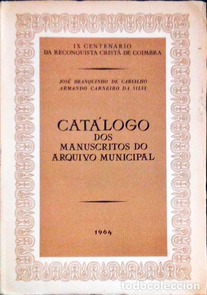 Libros antiguos: BRANQUINHO DE CARVALHO. (Jos&eacute;) e Armando Carneiro da Silva. - CAT&Aacute;LOGO DOS MANUSCRITOS DO ARQUIVO MU
