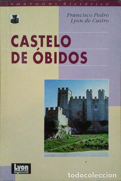 Libri antichi: LYON DE CASTRO. (Francisco Pedro Ribeiro e Costa) - CASTELO DE &Oacute;BIDOS.