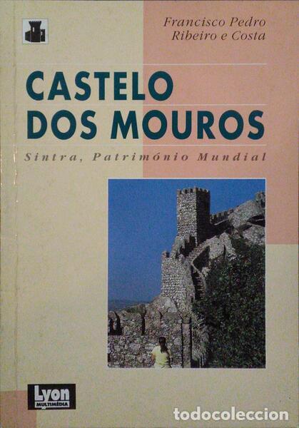Libri antichi: LYON DE CASTRO. (Francisco Pedro Ribeiro e Costa) - CASTELO DE SINTRA OU CASTELO DOS MOUROS.
