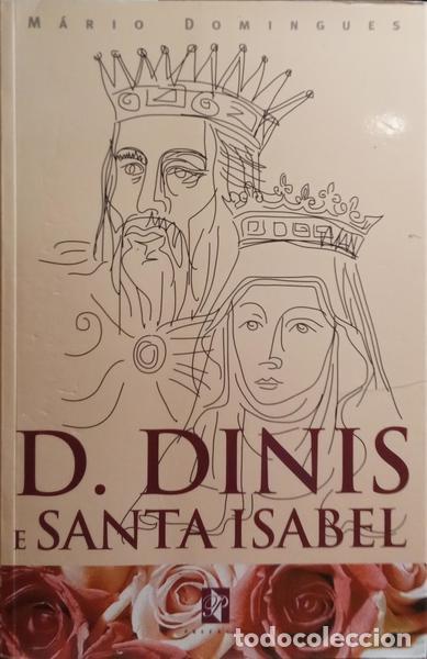 Libros antiguos: DOMINGUES. (M&aacute;rio) - D. DINIS E SANTA ISABEL. - Foto 1