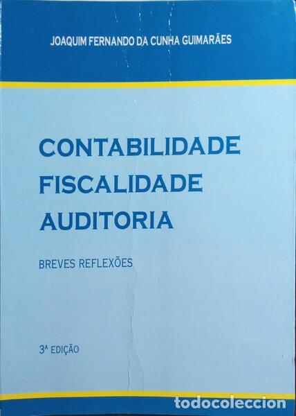 Livros antigos: CUNHA GUIMAR&Atilde;ES. (Joaquim Fernando da) - CONTABILIDADE, FISCALIDADE, AUDITORIA: BREVES REFLEX&Otilde;ES.