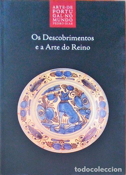 Livros antigos: DIAS. (Pedro) - ARTE DE PORTUGAL NO MUNDO, 15: OS DESCOBRIMENTOS E A ARTE DO REINO.
