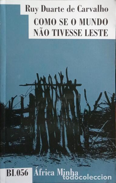 Livros antigos: DUARTE DE CARVALHO. (Rui) - COMO SE O MUNDO N&Atilde;O TIVESSE LESTE.