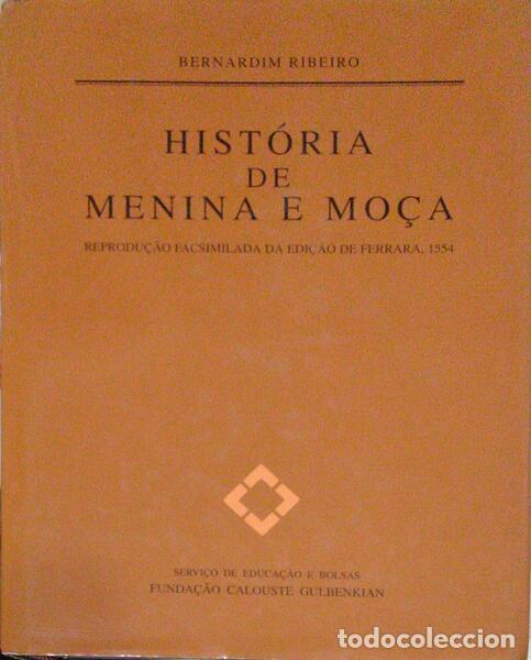 Libri antichi: RIBEIRO. (Bernardim) e Jos&eacute; Vitorino de Pina Martins. - HIST&Oacute;RIA DE MENINA E MO&Ccedil;A.
