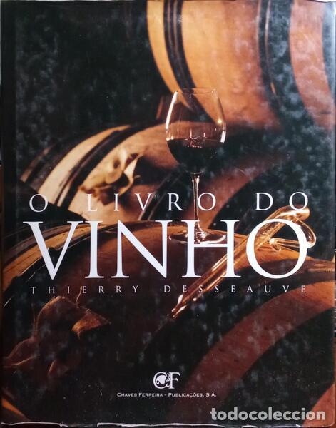 Old books: DESSEAUVE. (Thierry) - O LIVRO DO VINHO.
