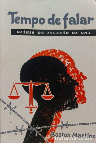 Old books: BASTOS MARTINS. - TEMPO DE FALAR, DI&Aacute;RIO DA INVAS&Atilde;O DE GOA.