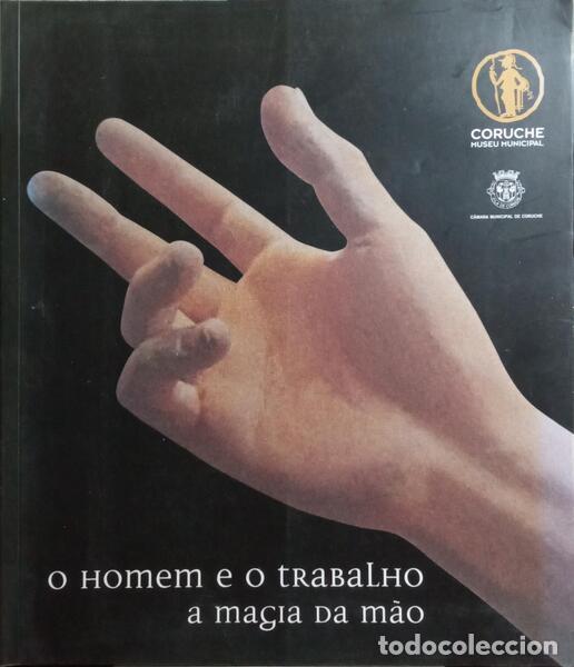 Antiquarische B&uuml;cher: CALAIS. (Cristina) e outros. - O HOMEM E O TRABALHO, A MAGIA DA M&Atilde;O.