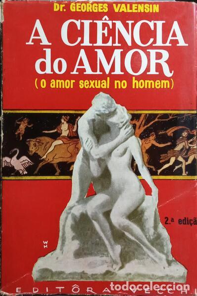 Livros antigos: VALENSIN. (Georges) - A CI&Ecirc;NCIA DO AMOR.