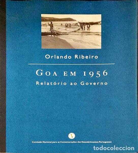 Livres anciens: RIBEIRO. (Orlando) - GOA EM 1956: RELAT&Oacute;RIO AO GOVERNO.