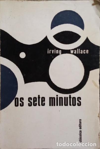Libros antiguos: WALLACE. (Irving) - OS SETE MINUTOS. [3.&ordf; EDI&Ccedil;&Atilde;O] - Foto 1