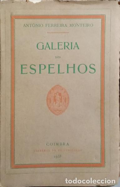Antiquarische B&uuml;cher: FERREIRA MONTEIRO. (Ant&oacute;nio) - GALERIA DOS ESPELHOS.