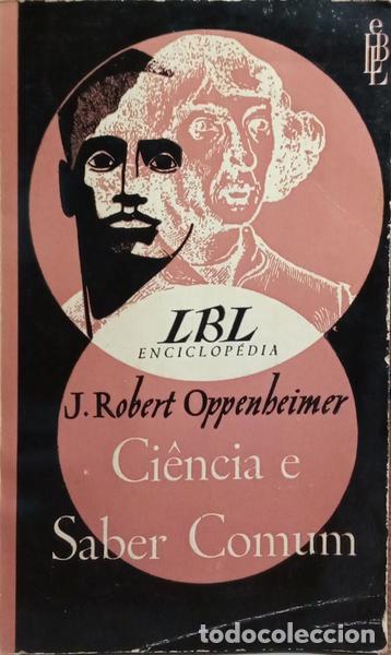 Antiquarische B&uuml;cher: OPPENHEIMER. (Julius Robert) - CI&Ecirc;NCIA E SABER COMUM.