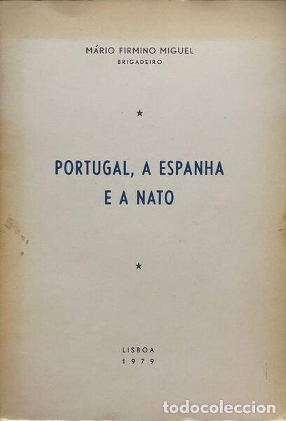 Antiquarische B&uuml;cher: FIRMINO MIGUEL. (M&aacute;rio) - PORTUGAL, A ESPANHA E A NATO.