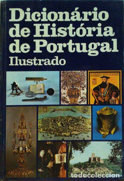 Livros antigos: DICION&Aacute;RIO DE HIST&Oacute;RIA DE PORTUGAL ILUSTRADO. [2 VOLUMES]
