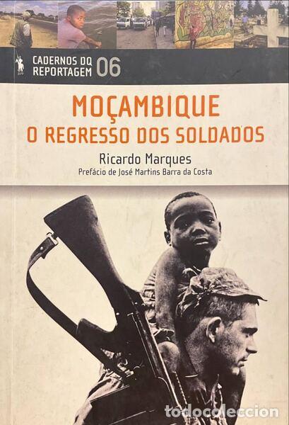 Livros antigos: MARQUES. (Ricardo) - MO&Ccedil;AMBIQUE, O REGRESSO DOS SOLDADOS.