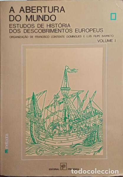 Libri antichi: ABERTURA (A) DO MUNDO: ESTUDOS DE HIST&Oacute;RIA DOS DESCOBRIMENTOS EUROPEUS. [2 VOLS.]