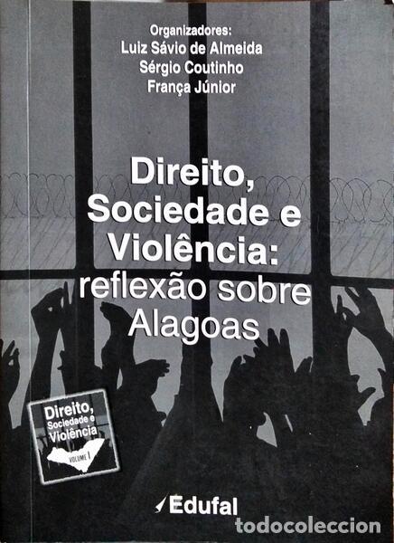 Antiquarische B&uuml;cher: S&Aacute;VIO DE ALMEIDA. (Luiz), S&eacute;rgio Coutinho e Fran&ccedil;a J&uacute;nior. - DIREITO, SOCIEDADE E VIOL&Ecirc;NCIA: REFLEX&Atilde;