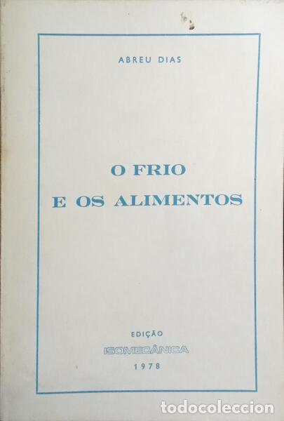 Libros antiguos: ABREU DIAS. - O FRIO E OS ALIMENTOS.