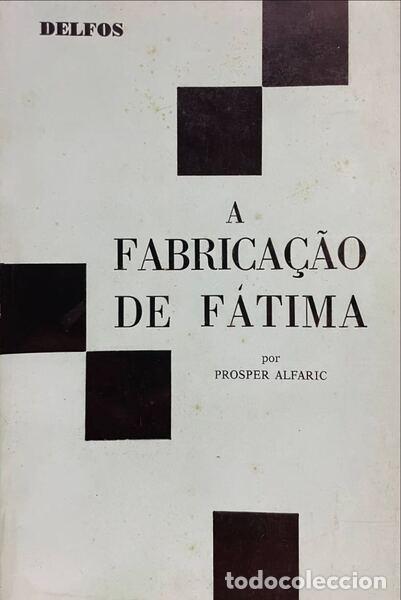 Libros antiguos: ALFARIC. (Prosper) - A FABRICA&Ccedil;&Atilde;O DE F&Aacute;TIMA.