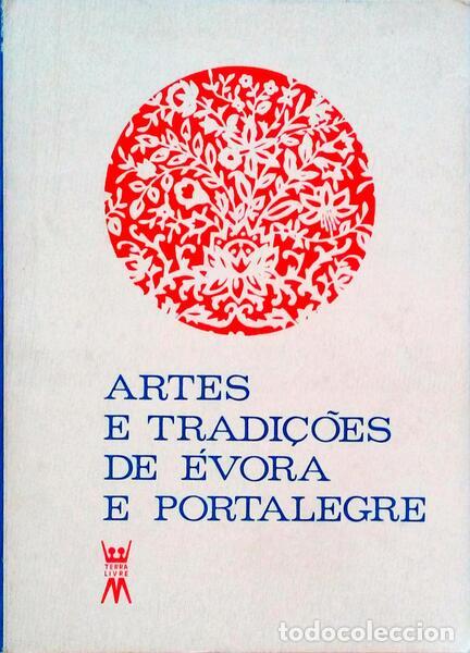 Libros antiguos: ARTES E TRADI&Ccedil;&Otilde;ES DE &Eacute;VORA E PORTALEGRE. - Foto 1