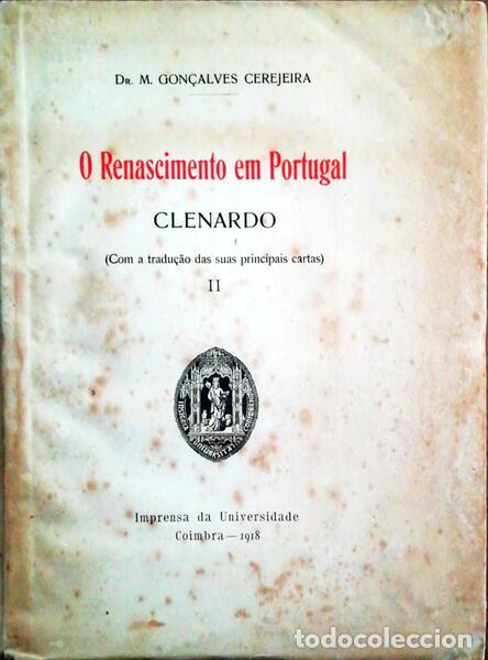 Libros antiguos: GON&Ccedil;ALVES CEREJEIRA. (D. Manuel) - O RENASCIMENTO EM PORTUGAL - CLENARDO II.