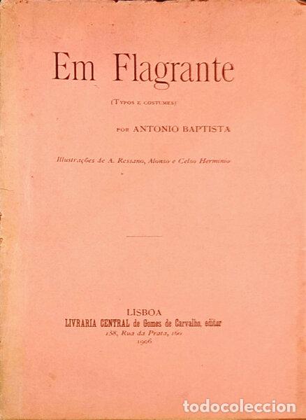 Libros antiguos: BAPTISTA. (Antonio) - EM FLAGRANTE. - Foto 1
