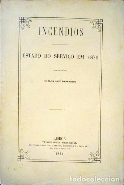 Libros antiguos: BARREIROS. (Carlos Jos&eacute;) - INCENDIOS. ESTADO DO SERVI&Ccedil;O EM 1870.