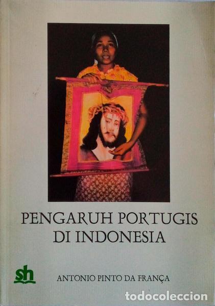 Libri antichi: PINTO DA FRAN&Ccedil;A. (Ant&oacute;nio) - PENGARUH PORTUGIS DI INDONESIA.