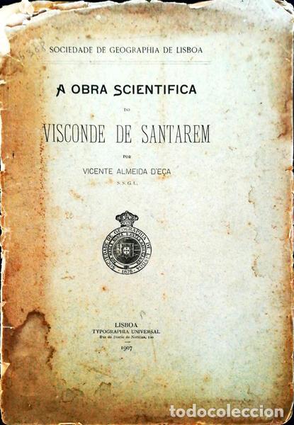 Libros antiguos: ALMEIDA DE E&Ccedil;A. (Vicente) - A OBRA SCIENTIFICA DO VISCONDE DE SANTAR&Eacute;M.