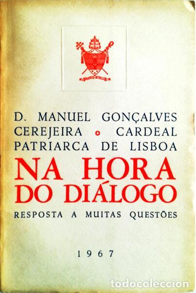 Antiquarische B&uuml;cher: GON&Ccedil;ALVES CEREJEIRA. (D. Manuel) - NA HORA DO DI&Aacute;LOGO: RESPOSTAS A MUITAS QUEST&Otilde;ES.