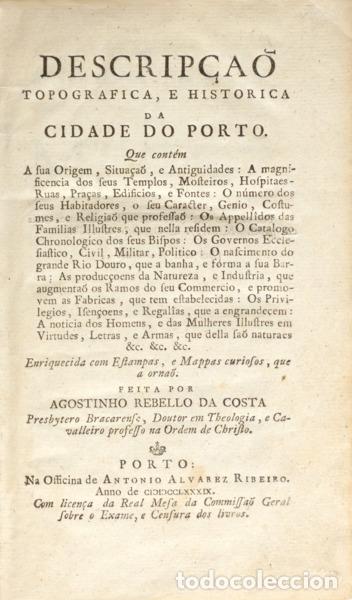Livros antigos: REBELO DA COSTA. (Agostinho) - DESCRIP&Ccedil;A&Otilde; TOPOGRAFICA, E HISTORICA DA CIDADE DO PORTO. [1.&ordf; EDI&Ccedil;&Atilde;O]