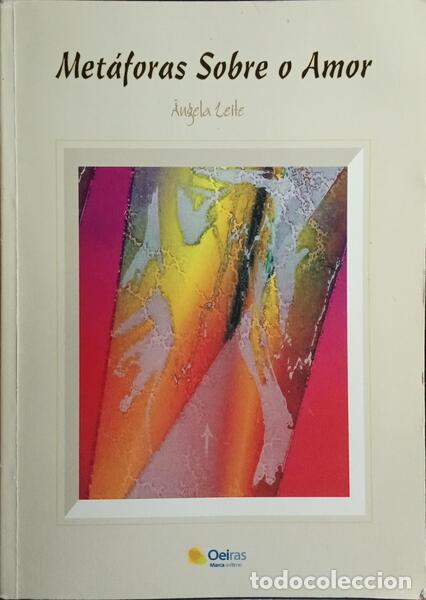 Old books: LEITE. (&Acirc;ngela) - MET&Aacute;FORAS SOBRE O AMOR.[DED. AUTOR]
