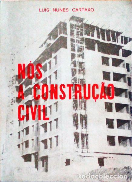 Old books: NUNES CARTAXO. (Lu&iacute;s) - N&Oacute;S A CONSTRU&Ccedil;&Atilde;O CIVIL.