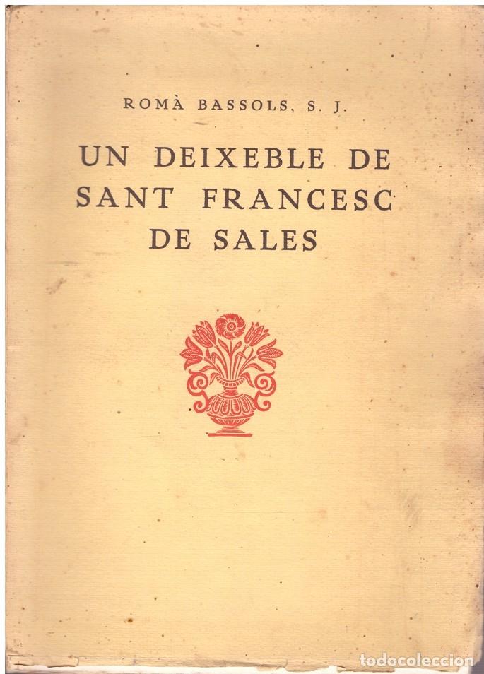 Old books: UN DEIXEBLE de SANT FRANCESC de SALES - Bassols, Rom&agrave;. - 1923