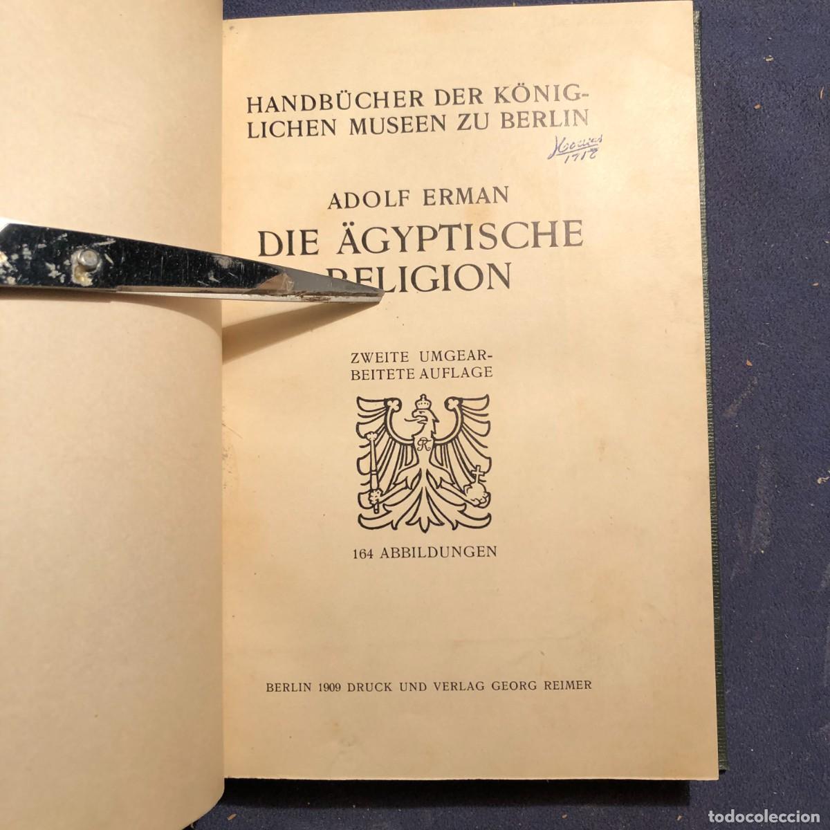 Libros antiguos: ADOLF ERMAN: - DIE &Auml;GYPTISCHE RELIGION - (BERLIN, 1909) - Foto 2