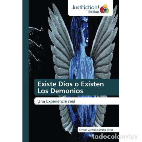 Libros antiguos: Dios Existe o Existen los Demonios - Maria del Carmen Serrano Perez - Just Fiction Edition