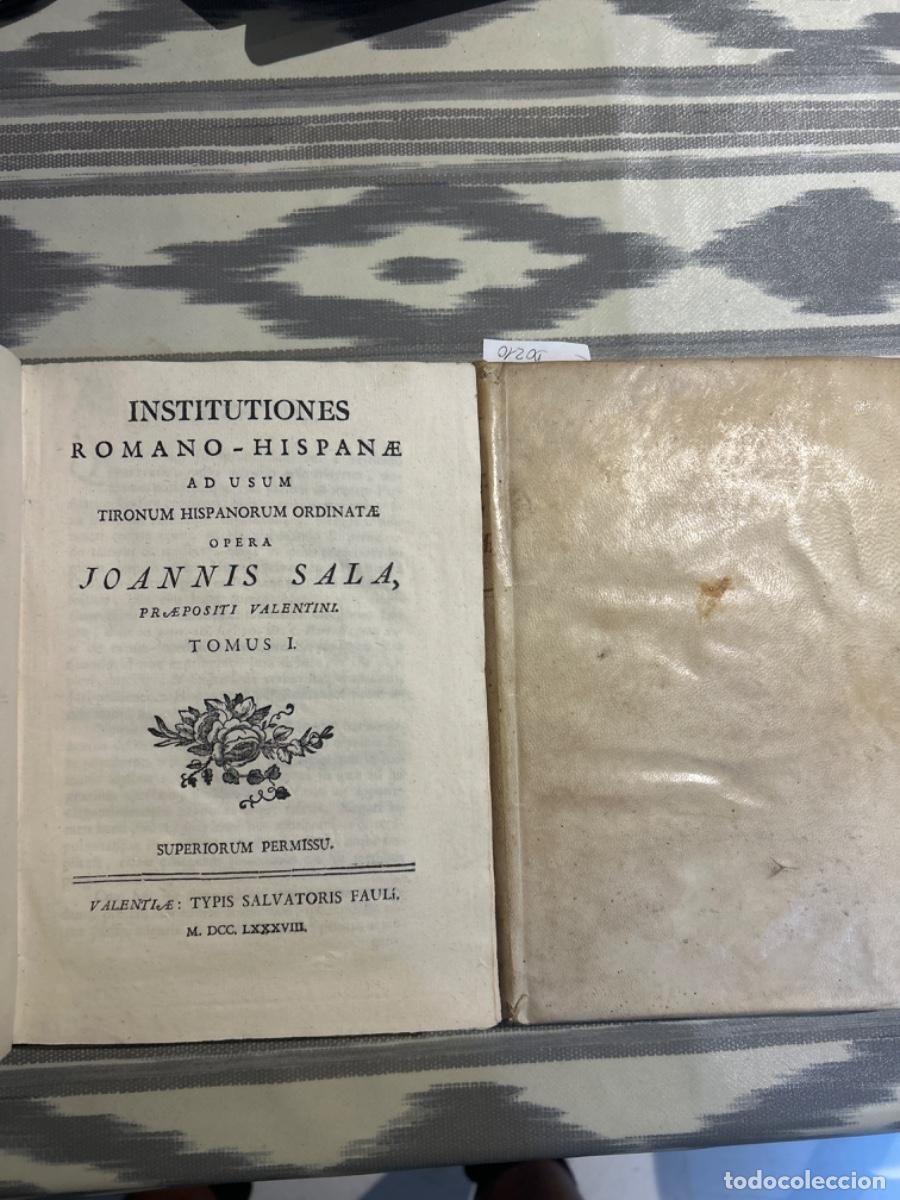 Livros antigos: INSTITUCIONES ROMANO HISPANAE AD USUM TIRONUM HISPANORUM ORDINATAE, JOANNIS SALA, 1788 1789, 2 TOMOS