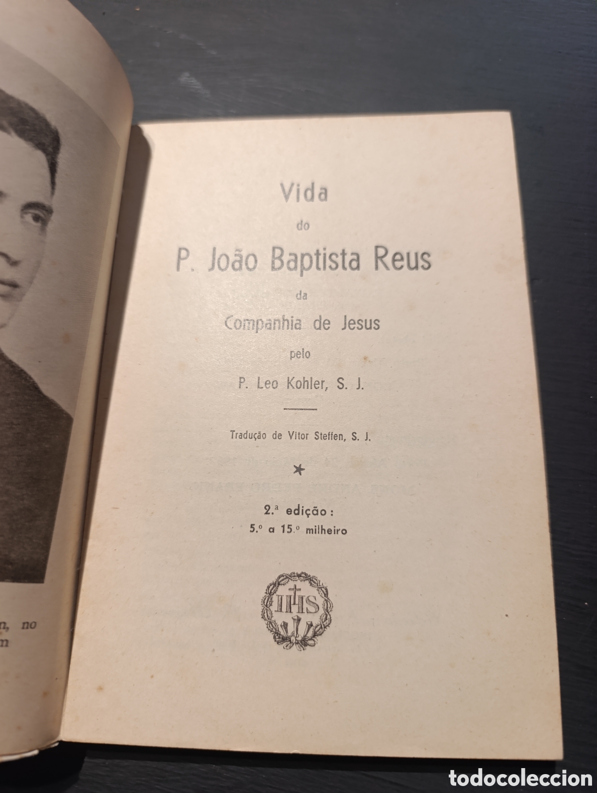 Libros antiguos: Vida do P. Jo&atilde;o Baptista Reus da Companhia de Jesus pelo P. Leo Kohler, S. J.