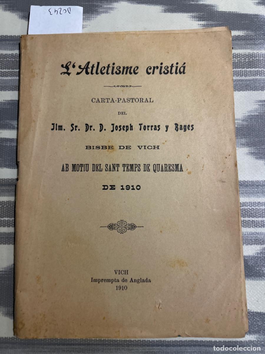 Livros antigos: L'ATLETISME CRISTIA, CARTA PASTORAL DE JOSEPH TORRAS Y BAGES, BISBE DE VICH, 1910