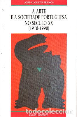 Antiquarische B&uuml;cher: FRAN&Ccedil;A. (Jos&eacute;-Augusto) - A ARTE E A SOCIEDADE PORTUGUESA NO S&Eacute;C XX (1910 A 1990). [3.&ordf; EDI&Ccedil;&Atilde;O]