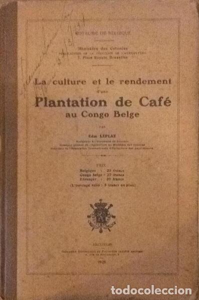 Antiquarische B&uuml;cher: LEPLAE. (Edm.) - LA CULTURE ET LE RENDEMENT D'UNE PLANTATION DE CAF&Eacute; AU CONGO BELGE.