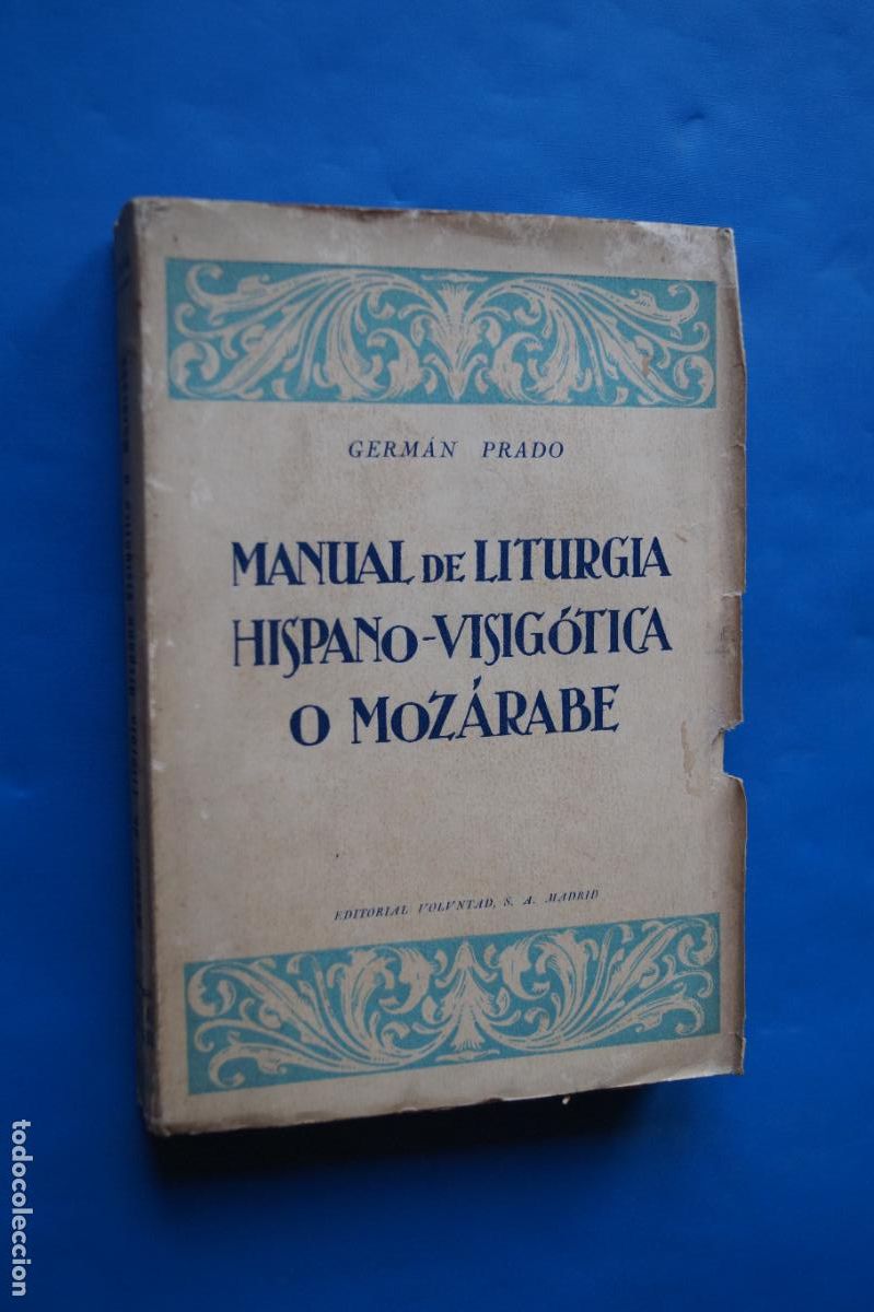 Libros antiguos: MANUAL DE LITURGIA HISPANO-VISIGOTICA O MOZARABE. GERMAN PRADO